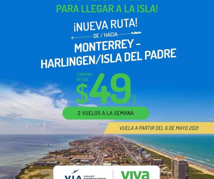Anuncian vuelo directo Monterrey-Isla del Padre Anuncian vuelo directo Monterrey-Isla del Padre