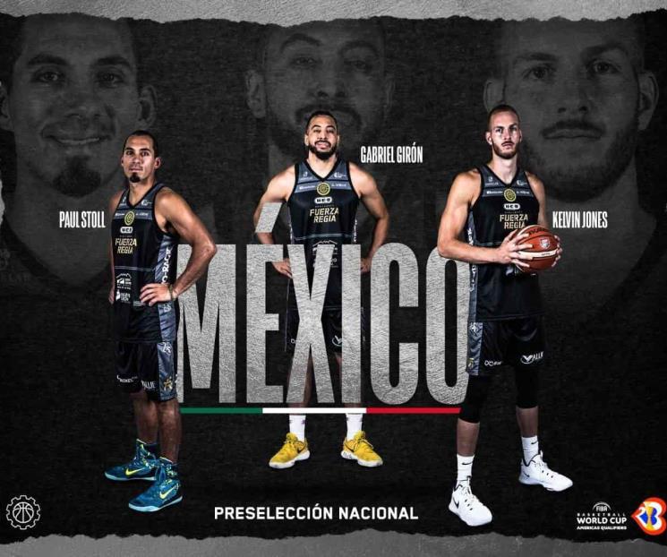 Van 3 de Fuerza Regia al TRI de Basquetbol