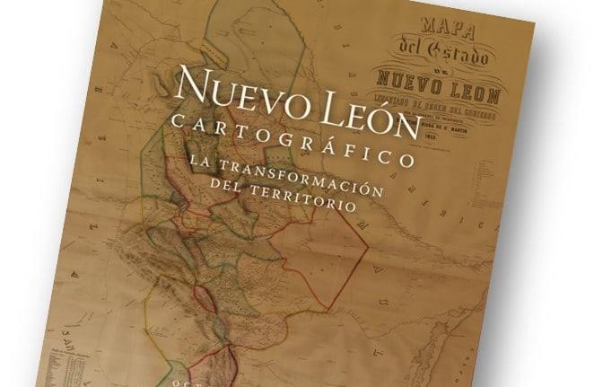 Presentará libro Nuevo León cartográfico Presentará libro Nuevo León cartográfico