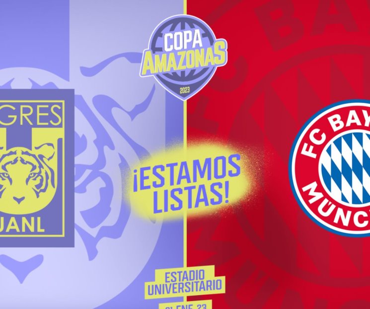 Jugará Tigres Femenil duelo con Bayern Munich