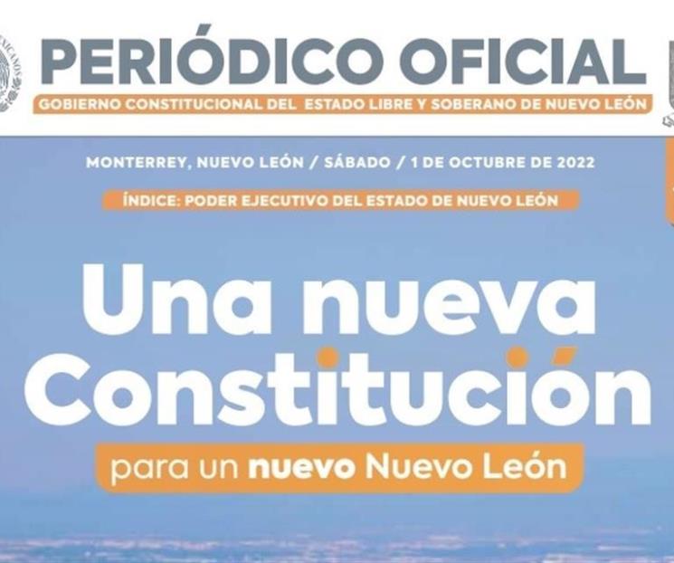 Publican Nueva Constitución en Periódico Oficial de NL