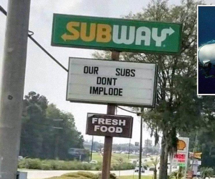 Critican a Subway por burlarse de tragedia del Titán Critican a Subway por burlarse de tragedia del Titán