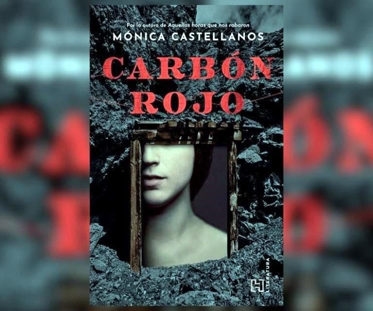 Carbón rojo, de Mónica Castellanos