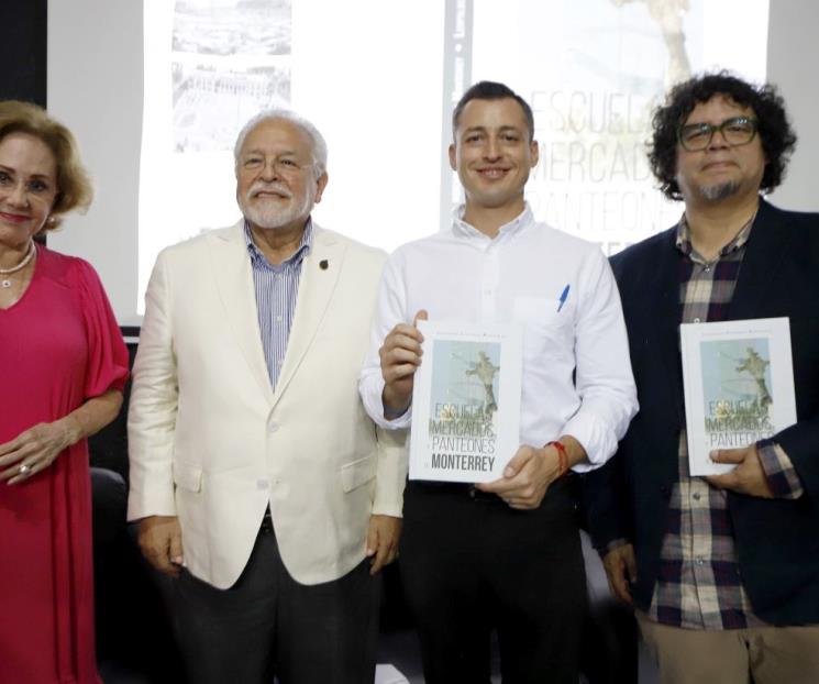 Presentan “Escuelas, mercados y panteones de Monterrey”