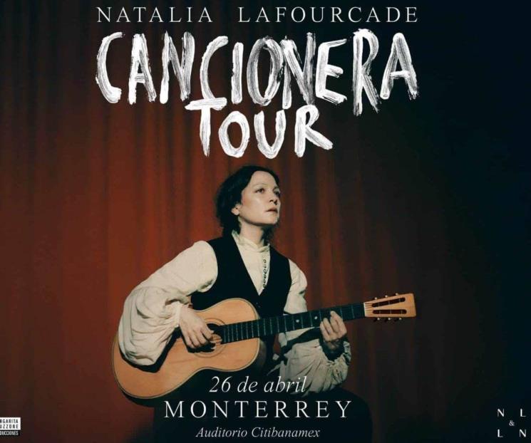 Traerá Natalia Lafourcade su Cancionera Tour a Monterrey