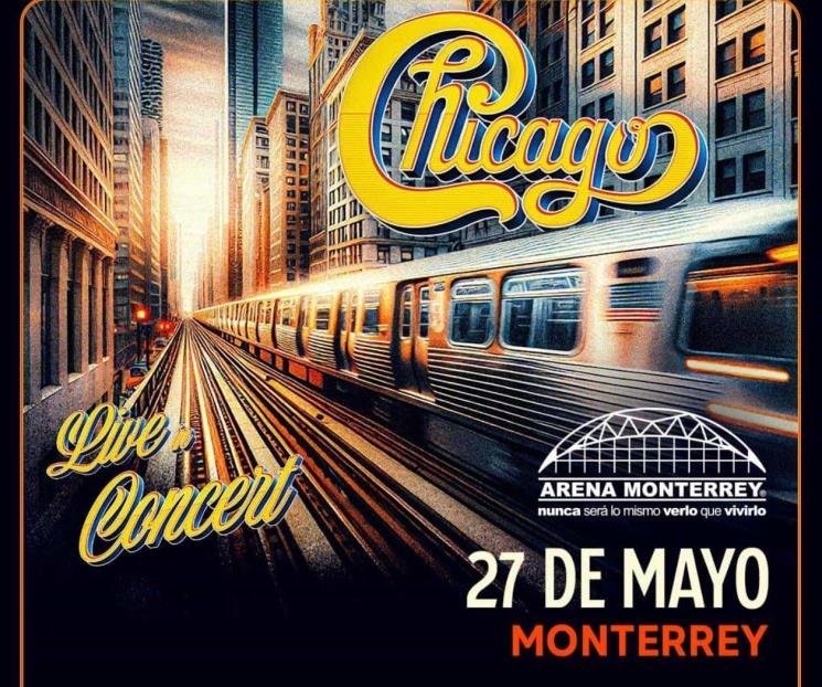 Confirma Chicago concierto en Monterrey