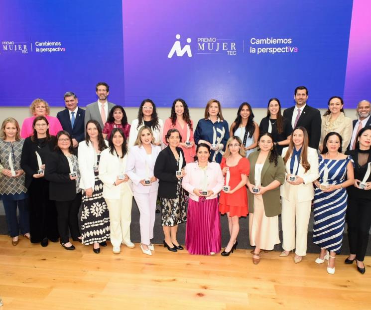 Premio Mujer Tec reconoce a quienes están ´Cambiando la Perspectiva