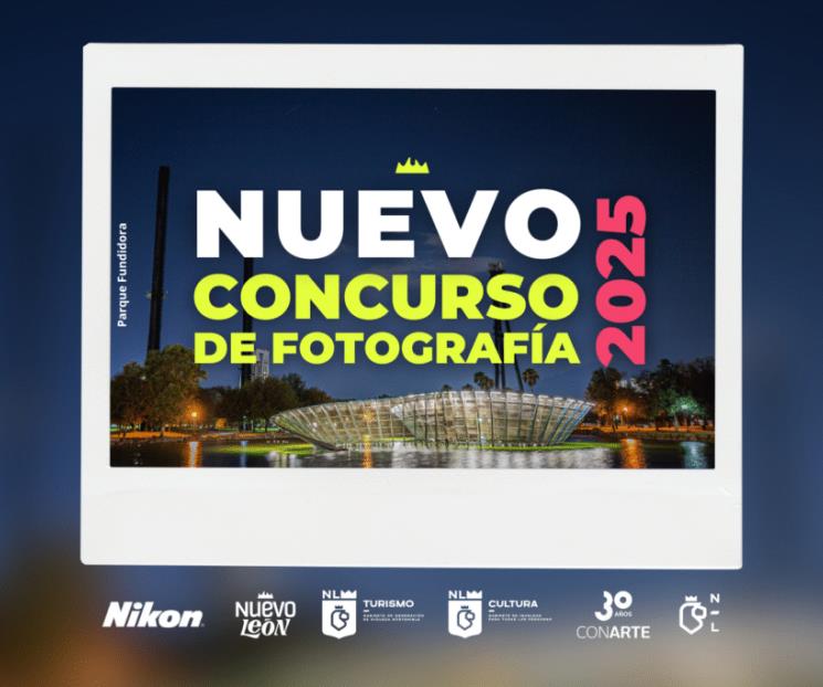 Invitan a participar en el Concurso de Fotografía Nuevo León 2025 Invitan a participar en el Concurso de Fotografía Nuevo León 2025