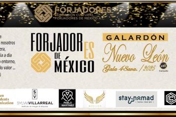 Entregar&aacute;n Galard&oacute;n Forjadores de M&eacute;xico - Nuevo Le&oacute;n 2025
