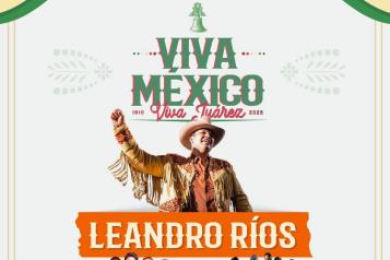 Invita Ju&aacute;rez al gran festejo patrio con Leandro R&iacute;os