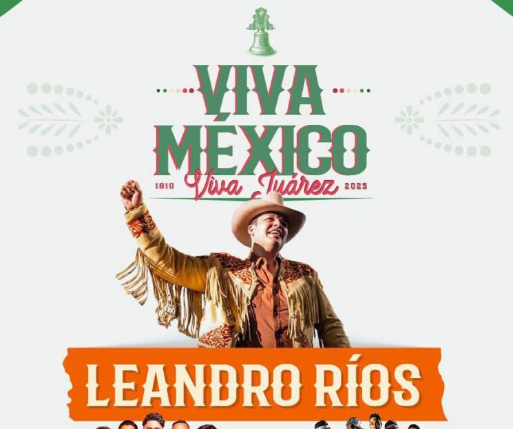 Invita Juárez al gran festejo patrio con Leandro Ríos